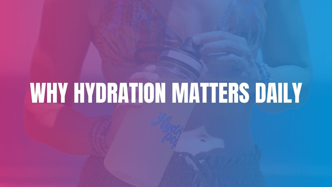 Why Hydration Matters: The Key to Energy, Recovery and Daily Performance